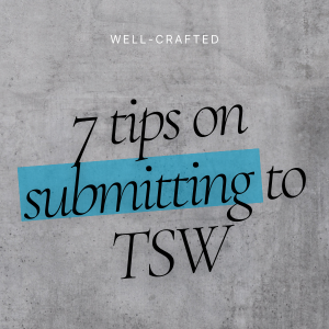 Seven tips on submitting your work to TSW