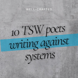 10 TSW poets writing against systems